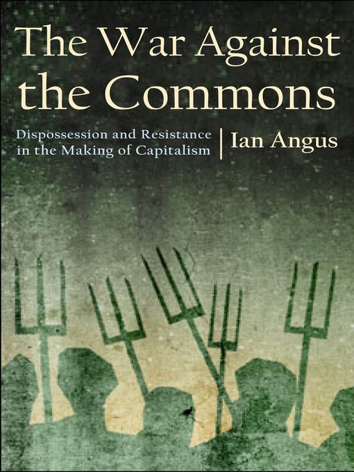 Title details for The War against the Commons by Ian Angus - Wait list
